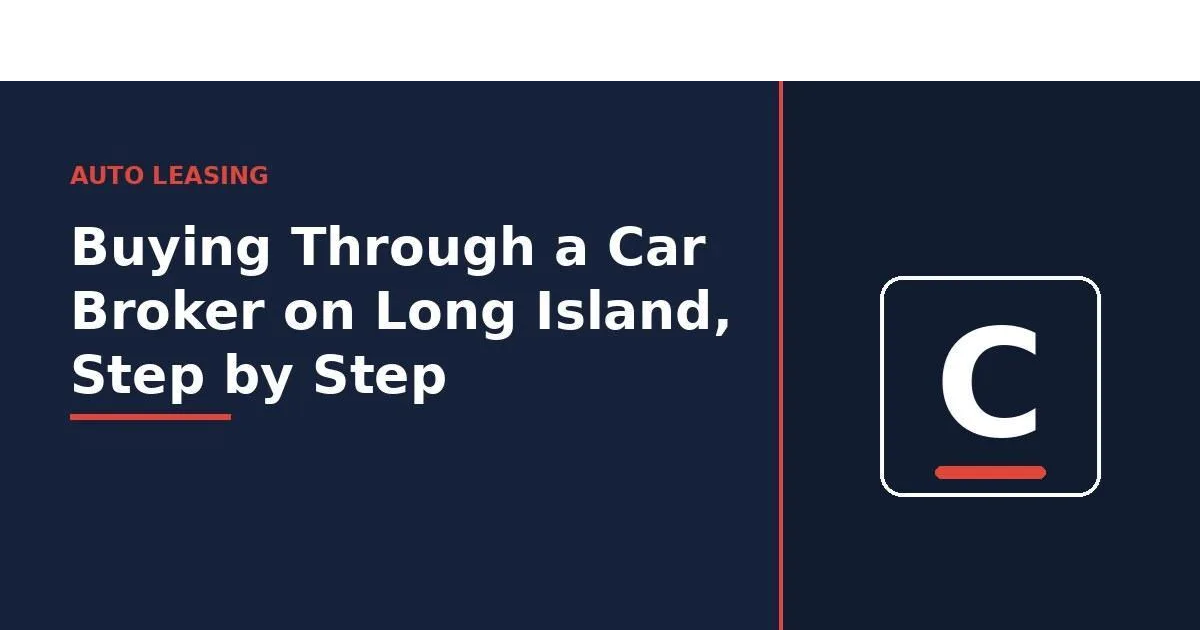 Buying Through a Car Broker on Long Island, Step by Step